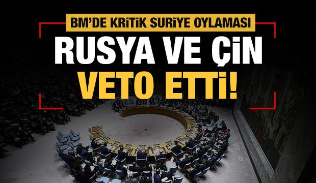 Rusya ve Çin'den Suriye vetosu!