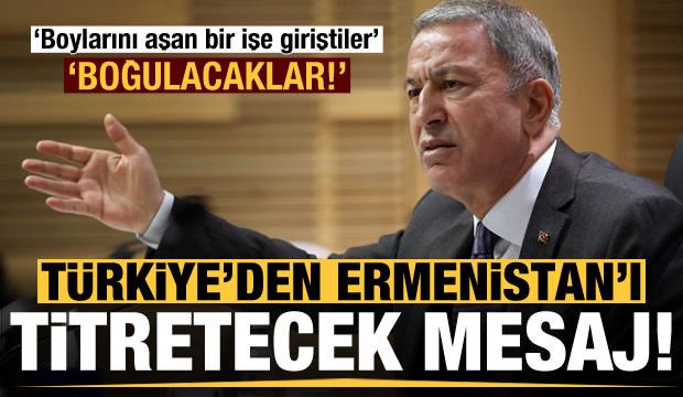 Türkiye'den Ermenistan'a: Boylarını aşan bir girişim, boğulacaklar!
