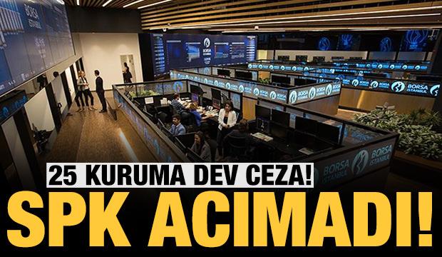 SPK'dan borsada manipülasyon yapan 25 kuruma ağır ceza!