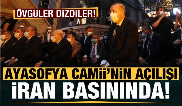 Aysofya Camii'nin açılışı İran basınında! '100 yılın en önemli olaylarından'