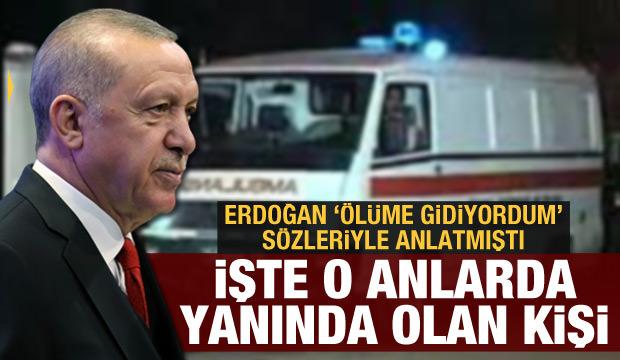 Erdogan Olume Gidiyordum Deyip Anlatmisti Iste Beraber Yolculuk Yaptigi Kisi Siyaset Haberleri