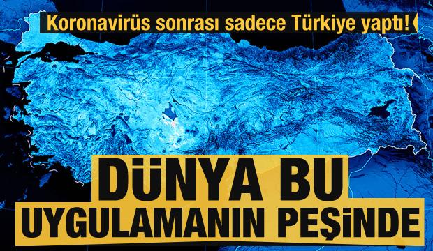 Koronavirüs sonrası sadece Türkiye yaptı! Dünya bu uygulamanın peşinde