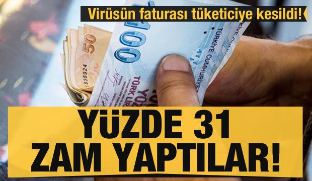 Virüsün faturası tüketiciye kesildi! Yüzde 31 zam yaptılar