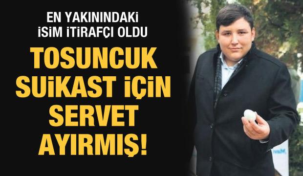 Çiftlik Bank soruşturmasında çarpıcı ifade: Tosuncuk suikast hazırlığı yapmış