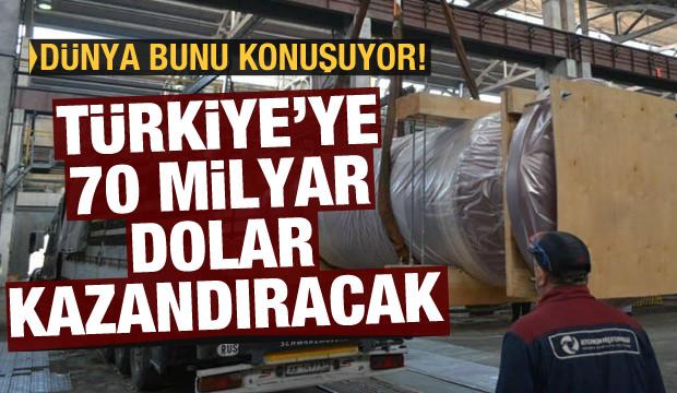 Dünya bunu konuşuyor! Türkiye'ye 70 milyar dolar kazandıracak
