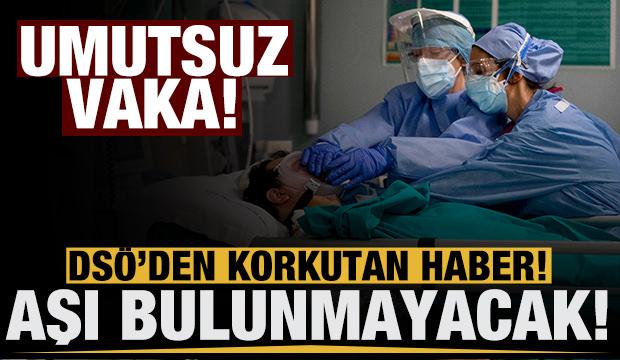 Dünya Sağlık Örgütü'nden korkunç açıklama: Aşı asla bulunmayabilir