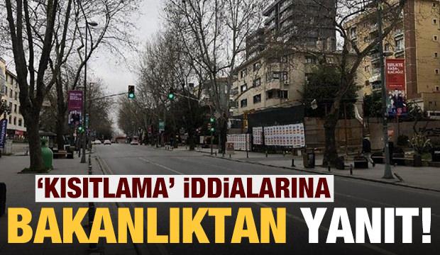 İçişleri Bakanlığı'ndan sokağa çıkma kısıtlaması iddiasına yanıt