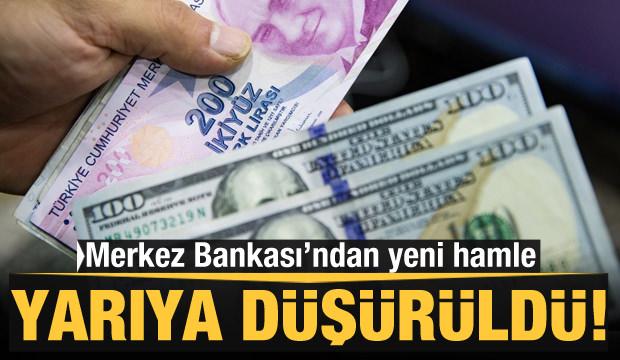 Merkez Bankası'ndan yeni adım: Yarıya düşürüldü