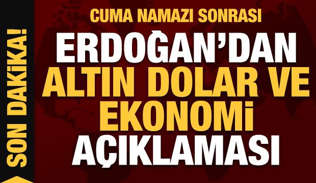 Son dakika: Erdoğan'dan altın, dolar ve ekonomi açıklaması