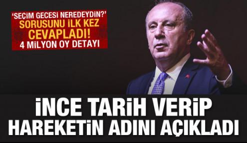 İnce tarih verip başlattığı hareketin adını açıkladı! Seçim gecesi neredeydin? sorusuna cevap