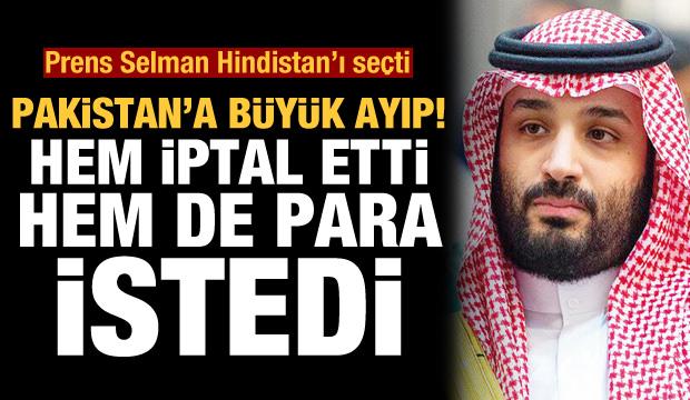 Prens Selman Hindistan'ı seçti: Pakistan'a büyük ayıp! Hem iptal etti hem de para istedi