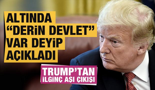 Trump'ın aşı iddiası ortalığı karıştırdı: Altında derin devlet var