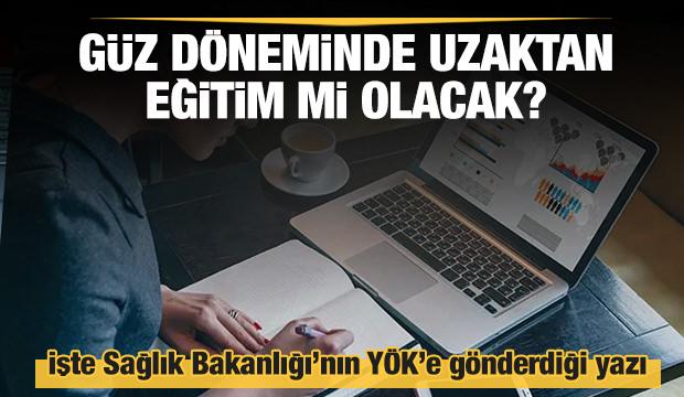 Sağlık Bakanlığı'ndan YÖK'e güz döneminde uzaktan eğitim tavsiyesi