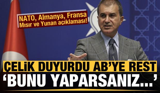 Omer Celik Duyurdu Ab Ye Rest Nato Almanya Ve Yunan Aciklamasi Siyaset Haberleri