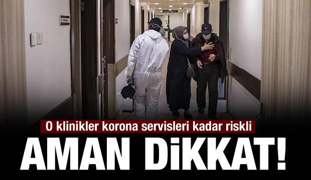 Aman Dikkat O Klinikler Korona Servisleri Kadar Riskli Guncel Haberleri