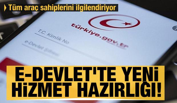 Tüm araç sahiplerini ilgilendiriyor! e-Devlet'te yeni hizmet hazırlığı