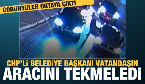 CHP'li Belediye Başkanı vatandaşın aracını böyle tekmeledi