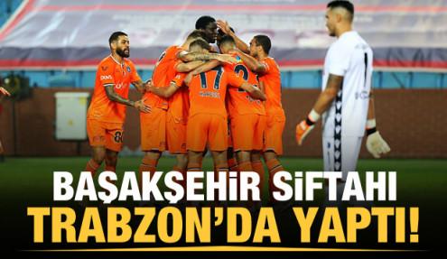 Başakşehir siftahı Trabzon'da yaptı!