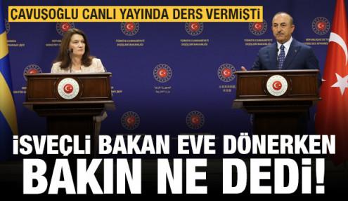 Çavuşoğlu'nun canlı yayında ders verdiği İsveçli Bakan eve dönerken bakın ne dedi!