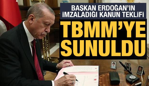 Erdoğan'ın imzasını taşıyan kanun teklifi TBMM'de