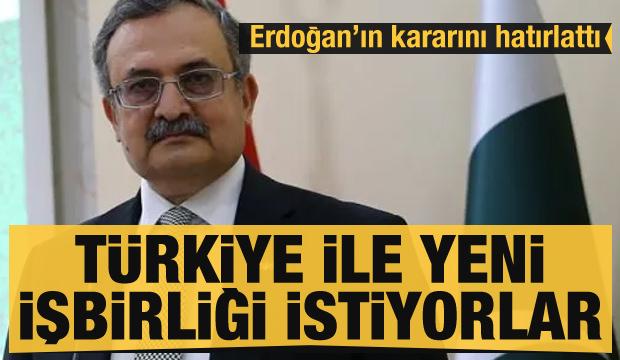 Erdoğan'ın kararını hatırlattı: Türkiye ile yeni işbirliği istiyorlar