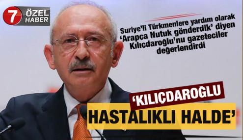 Haber7'ye değerlendirdiler: 'Kemal Kılıçdaroğlu hastalıklı bir halde'