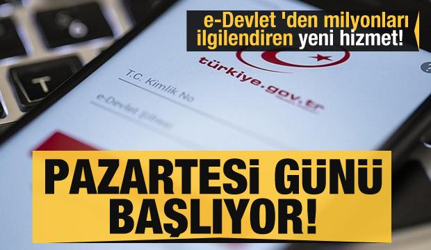 e-Devlet 'den milyonları ilgilendiren yeni hizmet! Pazartesi günü başlıyor!