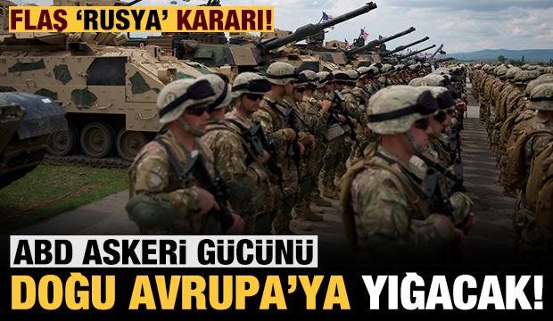 Flaş karar: ABD, askerlerini Doğu Avrupa'ya yığacak