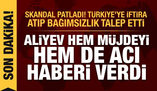 Paşinyan Türkiye'ye iftira atıp bağımsızlık talep etti! Aliyev müjdeyi ve acı haberi duyurdu