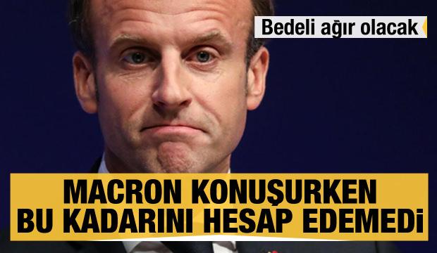 Macron konuşurken bu kadarını hesap edemedi! Bedeli ağır olacak