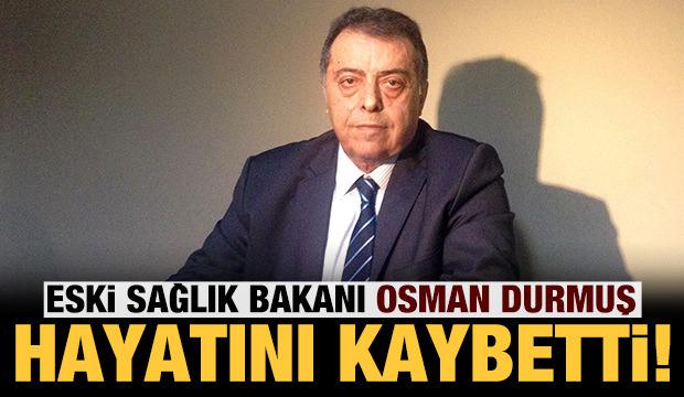 Son Dakika Eski Saglik Bakani Osman Durmus Hayatini Kaybetti Guncel Haberleri
