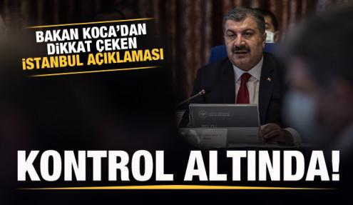 Bakan Koca'dan son dakika İstanbul açıklaması