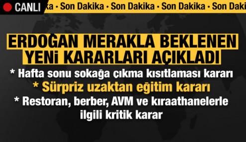 Erdoğan son dakika yeni tedbirleri açıkladı! Kritik eğitim ve sokağa çıkma kısıtlaması kararı