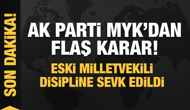 Ak Parti Myk Dan Son Dakika Karari Eski Milletvekili Disipline Sevk Edildi Haber 7 Haber Ofisi