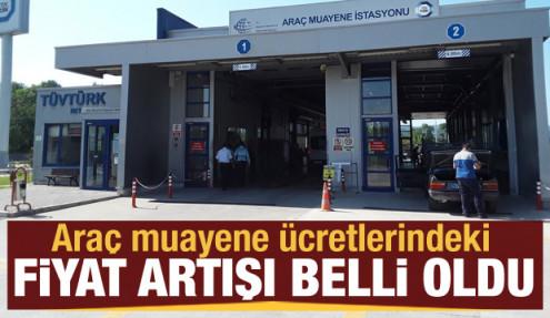 Araç muayene ücretlerindeki fiyat artışı belli oldu