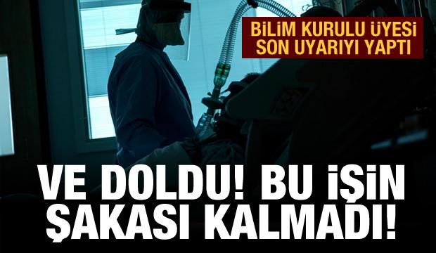 Durum artık çok ciddi! Bilim Kurulu Üyesi 'Doldu' diyerek son uyarıyı yaptı