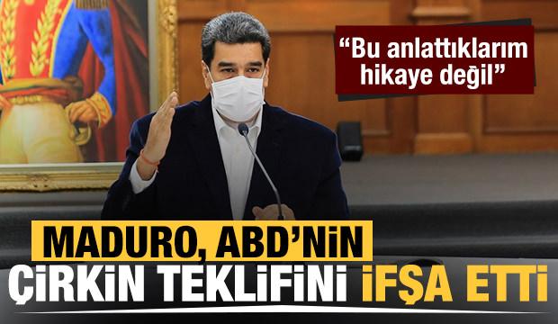 Maduro, ABD'nin çirkin teklifini ifşa etti