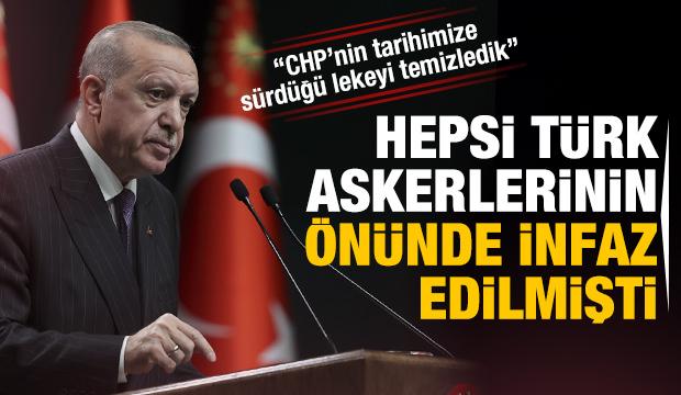 Cumhurbaşkanı Erdoğan: CHP’nin tarihimize koyduğu kare lekeyi temizledik