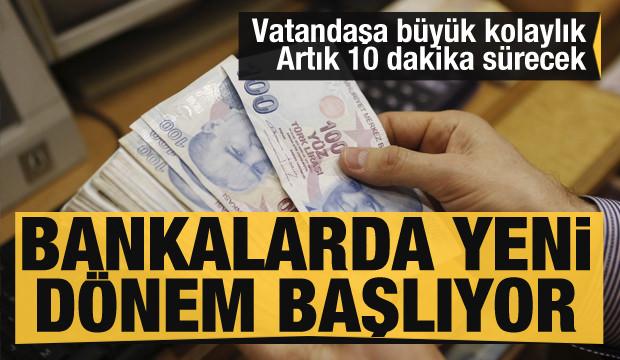 Bankalarda yeni d&ouml;nem başlıyor! Artık 10 dakika s&uuml;recek