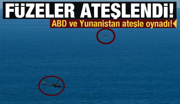 ABD ve Yunanistan ateşle oynadı! Füzeler ateşlendi...