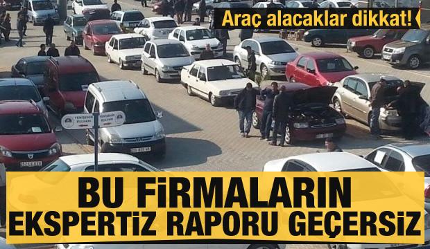 Araç alacaklar dikkat! Bu firmaların ekspertiz raporu geçersiz