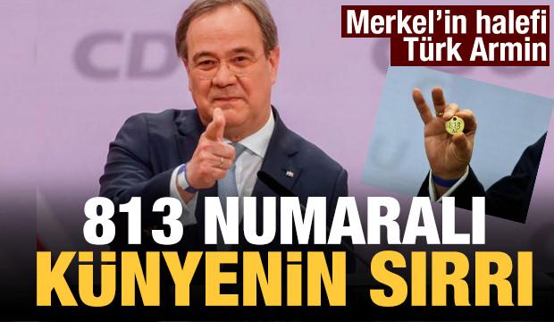 Merkel'in halefi 'Türk Armin': 813 numaralı künyenin sırrı