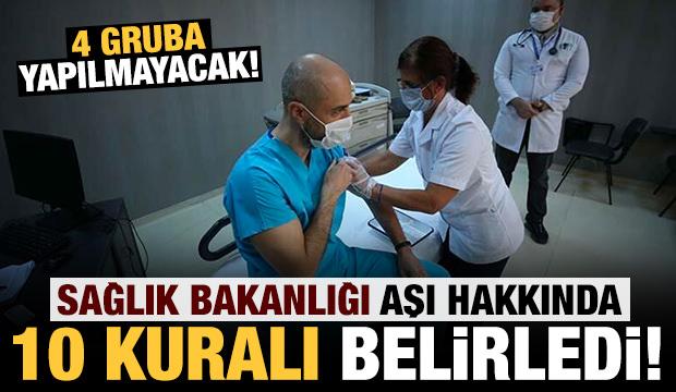 Sağlık Bakanlığı aşı için 10 kuralı belirledi! 4 gruba aşı yapılmayacak