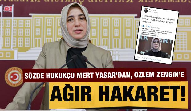 Hukukçu Mert Yaşar'dan AK Partili Özlem Zengin'e ağır hakaret!