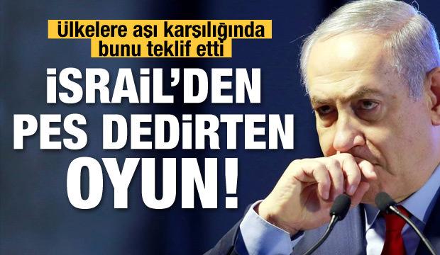 İsrail’den pes dedirten aşı oyunu!
