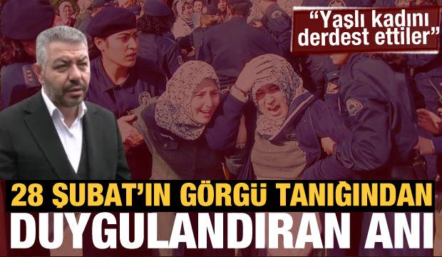 ÖNDER Başkanı ÇAL'dan duygulandıran 28 Şubat anısı!