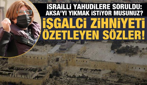 AA, İsrailli Yahudilere sordu: Mescid-i Aksa'yı yıkmak istiyor musunuz?