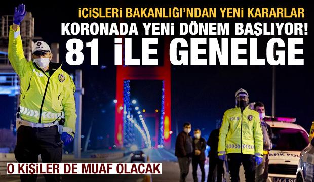 İçişleri korona ile mücadelede yeni dönemi duyurdu! 81 ile genelge, kısıtlamadan muaf olacaklar