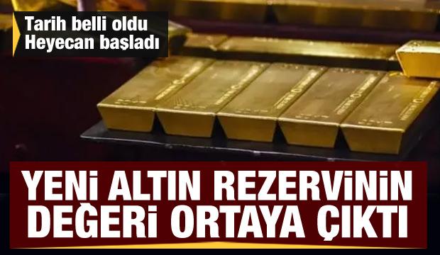 Son dakika haberi: Yeni altın rezervinin değeri belli oldu! Tarih verildi, heyecan başladı
