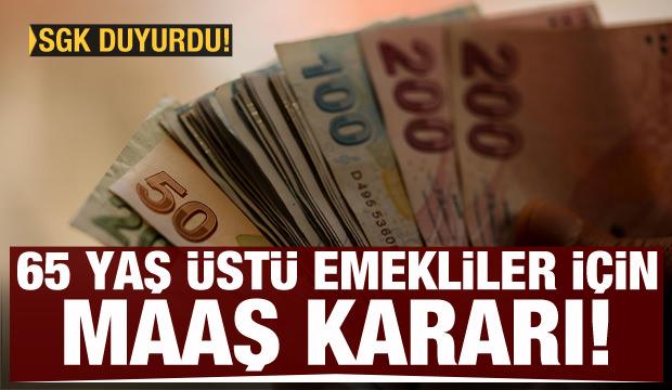 65 yaş üstü emekliler için maaş kararı! SGK duyurdu